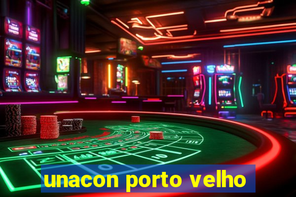 unacon porto velho